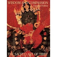 Wisdom and Compassion: The Sacred Art of Tibet (Expanded Edition)