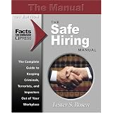 The Safe Hiring Manual: The Complete Guide to Keeping Criminals, Imposters and Terrorists Out of Your Workplace