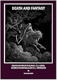 Death and Fantasy: Essays on Philip Pullman, C.S. Lewis, George MacDonald and R.L. Stevenson