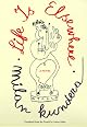 Life Is Elsewhere by Milan Kundera