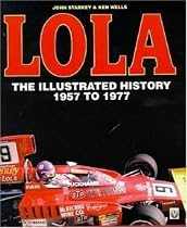 Lola: 1957-77 v. 1: The Illustrated History (Lola History, 1957-1977)