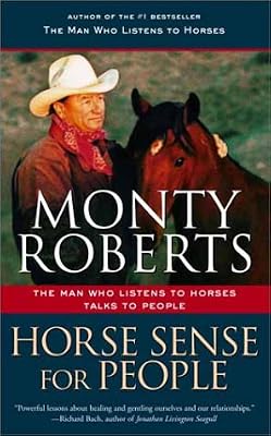 Horse Sense for People : The Man Who Listens to Horses Talks to People