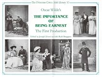 Oscar Wilde's The Importance of Being Earnest: A Reconstructive Critical Edition of the Text of the First Production, St. James Theatre, London, 1895 (Princess Grace Irish Library Series, 10)