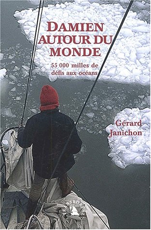 City Travel Guides Discounted  Livres : Damien autour du monde : 55 000 milles de défis aux océans