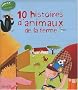 10 histoires d'animaux de la ferme
