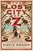 The Lost City of Z: A Legendary British Explorer's Deadly Quest to Uncover the Secrets of the Amazon