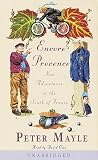 Encore Provence: New Adventures in the South of France