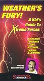 Weathers Fury: A Kids Guide to Xtreme Forces [VHS]
