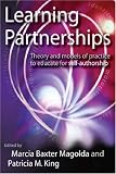 Learning Partnerships: Theory and Models of Practice to Educate for Self-Authorship