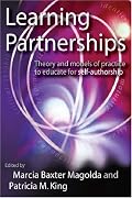 Learning Partnerships: Theory and Models of Practice to Educate for Self-Authorship