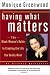 Having What Matters: The Black Woman's Guide to Creating the Life You Really Want