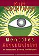 Mentales Augentraining. So verbessern Sie Ihre Sehf�higkeit
