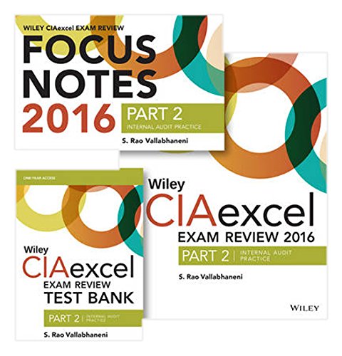 Wiley CIAexcel Exam Review + Test Bank + Focus Notes 2016: Part 2, Internal Audit Practice Set (Wiley CIA Exam Review Series), by S. Rao V