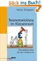 Teamentwicklung im Klassenraum. �bungsbausteine f�r den Unterricht