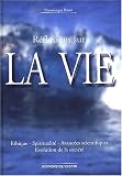 R�flexions sur la vie