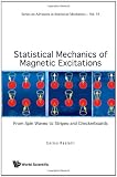 Statistical Mechanics of Magnetic Excitations: From Spin Waves to Stripes and Checkerboards (Advances in Statistical Mecha...