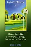 Le Don : L'histoire d'un golfeur qui a insuffl� de la magie dans son jeu... et dans sa vie !