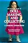 The Complete Book of Doll Making and Collecting