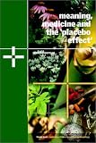Meaning, Medicine and the 'Placebo Effect' (Cambridge Studies in Medical Anthropology)