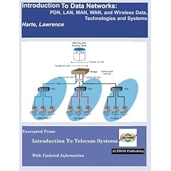 Introduction to Data Networks: PAN, LAN, WAN, and Wireless Data Technologies and Systems
