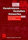 Konstruieren, Gestalten, Entwerfen