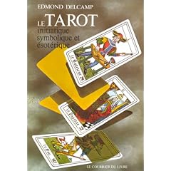 Le tarot initiatique, symbolique et �sot�rique