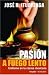 Pasi�n a Fuego Lento: Erotismo en la Comida Mexicana (Spanish Edition)