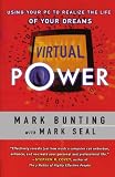 Virtual Power: Using Your PC to Realize the Life of Your Dreams
