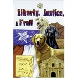 Liberty, Justice & F'Rall: The Dog Heroes of the Texas Republic