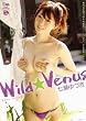 Wild☆Venus 七瀬ゆづき [DVD]