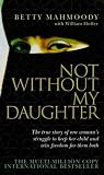 Cover of Not Without My Daughter by Betty Mahmoody 0552152161