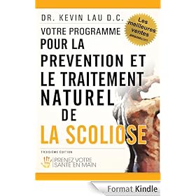 Votre programme pour la pr�vention et le traitement naturel de la scoliose: Prenez votre sante en main