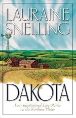 Dakota: Four Inspirational Love Stories on the Northern Plains (Inspirational Romance Collections)