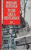 To die like a gentleman