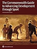 The Commonwealth guide to advancing development through sport