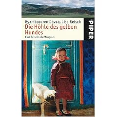 Die H�hle des gelben Hundes: Eine Reise in die Mongolei