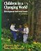 Children in a Changing World: Development and Social Issues