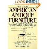Field Guide to American Antique Furniture: A Unique Visual System for Identifying the... by Joseph T. Butler