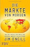 Produkt-Bild: Die M&auml;rkte von morgen: Das Potenzial der BRICs und anderer Wachstumsregionen