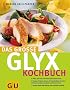 GLYX-Kochbuch, Das gro�e (Di�t & Gesundheit)