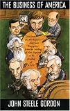 The Business of America: Tales from the Marketplace - American Enterprise from the Settling of New England to the Breakup of AT&T