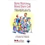 Bone Marrow and Blood Stem Cell Transplants: A Guide For Patients