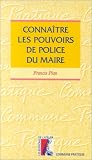 Revue De l' Atelier  / Connaître les pouvoirs de police du maire