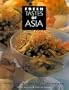 Fresh Tastes of Asia: Tempting Flavors from the Far East