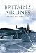 Britain's Airlines: 1946-51: Pt. 1 Britain's Airlines: 1946-51: Pt. 1