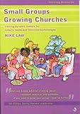 Small groups, growing churches : training dynamic leaders for today's needs and tomorrow's challenges