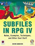 Subfiles in RPG IV : Rules, Examples, Techniques, and Other Cool Stuff