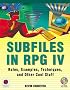 Subfiles in RPG IV : Rules, Examples, Techniques, and Other Cool Stuff
