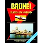 Brunei Business Law Handbook by Ibp Usa