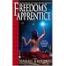 Freedom's Apprentice: Book Two of the Dead Rivers Trilogy (The Dead Rivers Trilogy)